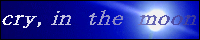 cry,in the moon